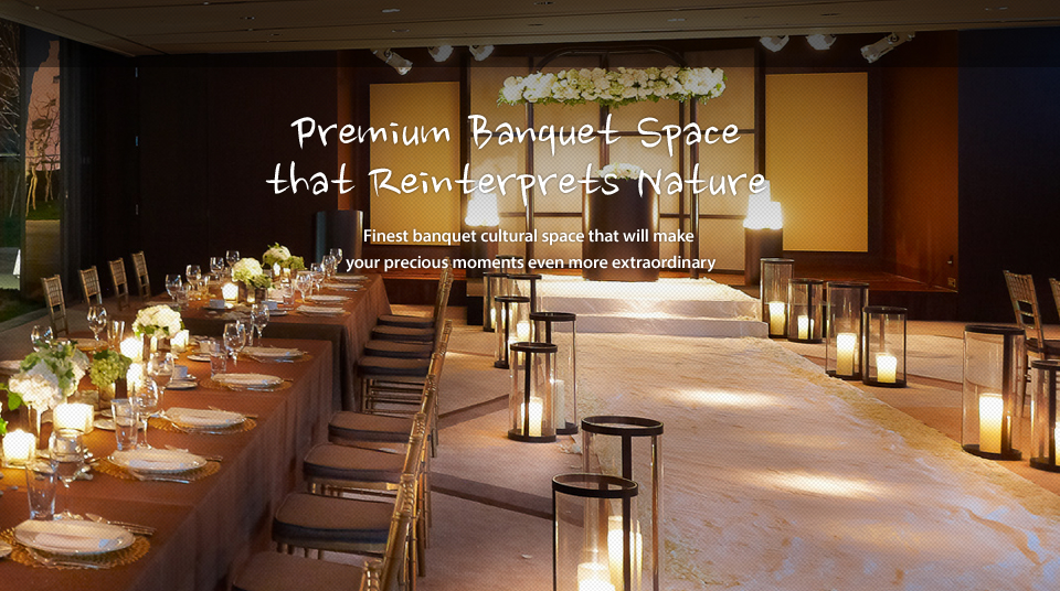 Premium Banquet Space that Reinterprets Nature, Finest banquet cultural space that will make your precious moments even more extraordinary